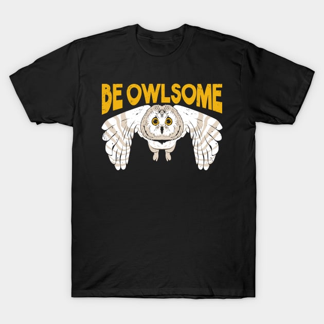 Be Owlsome Owl Animal Lover Gift T-Shirt by Dolde08